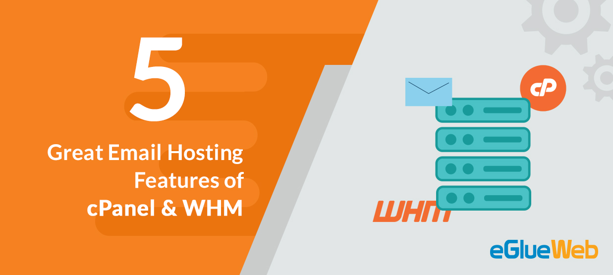5 Great Email Hosting Features of cPanel & WHM
