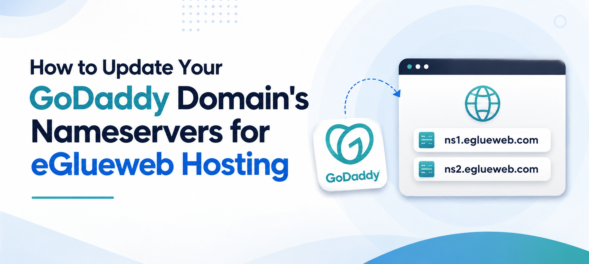 How to Update Your GoDaddy Domain’s Nameservers for eGlueweb Hosting